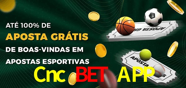 Cnc Bet APP Ate 100% de Aposta Gratis