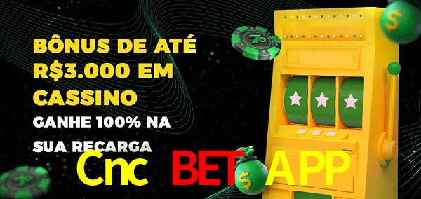 Cnc Bet APP melhor bônus de depósito