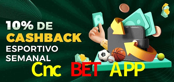 10% de bônus de cashback na Cnc Bet APP